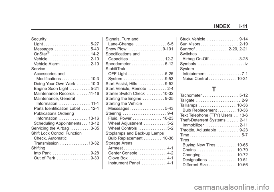 GMC SIERRA 2013  Owners Manual Black plate (11,1)GMC Sierra Owner Manual - 2013 - crc - 8/14/12
INDEX i-11
SecurityLight . . . . . . . . . . . . . . . . . . . . . . . . . . 5-27
Messages . . . . . . . . . . . . . . . . . . . . 5-43