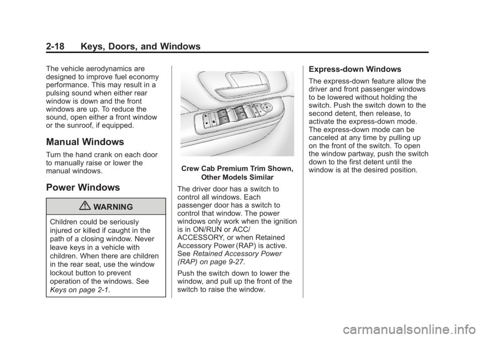 GMC SIERRA 2013  Owners Manual Black plate (18,1)GMC Sierra Owner Manual - 2013 - crc - 8/14/12
2-18 Keys, Doors, and Windows
The vehicle aerodynamics are
designed to improve fuel economy
performance. This may result in a
pulsing s