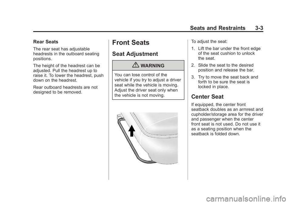 GMC SIERRA 2013  Owners Manual Black plate (3,1)GMC Sierra Owner Manual - 2013 - crc - 8/14/12
Seats and Restraints 3-3
Rear Seats
The rear seat has adjustable
headrests in the outboard seating
positions.
The height of the headrest