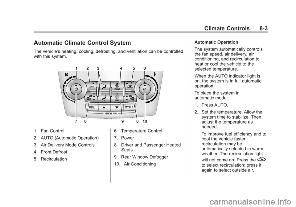 GMC TERRAIN 2013  Owners Manual Black plate (3,1)GMC Terrain/Terrain Denali Owner Manual - 2013 - crc 1st edition - 5/8/12
Climate Controls 8-3
Automatic Climate Control System
The vehicle's heating, cooling, defrosting, and ven