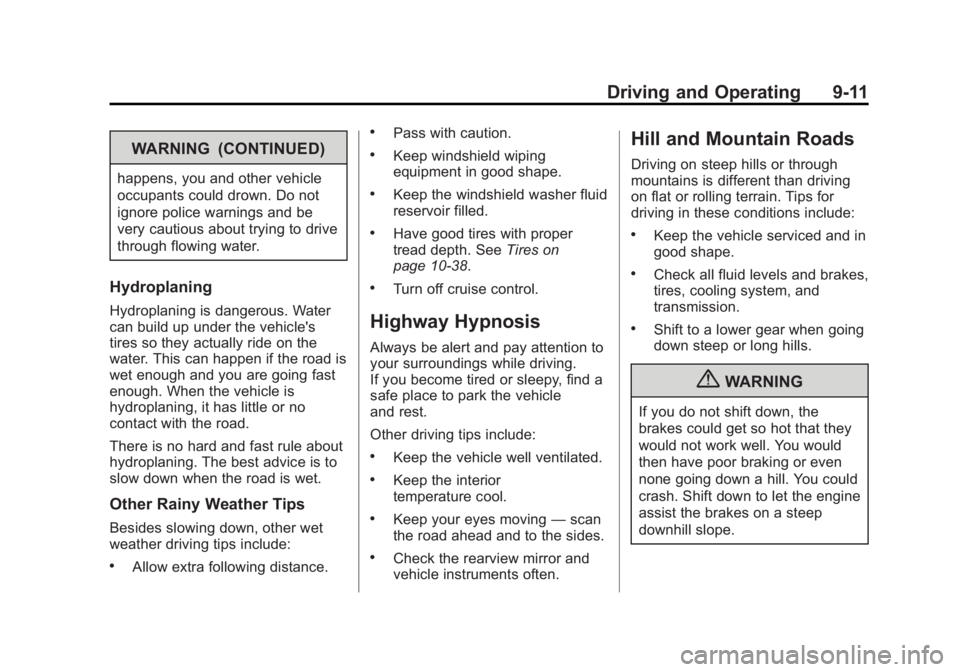 GMC TERRAIN 2013  Owners Manual Black plate (11,1)GMC Terrain/Terrain Denali Owner Manual - 2013 - crc 1st edition - 5/8/12
Driving and Operating 9-11
WARNING (CONTINUED)
happens, you and other vehicle
occupants could drown. Do not
