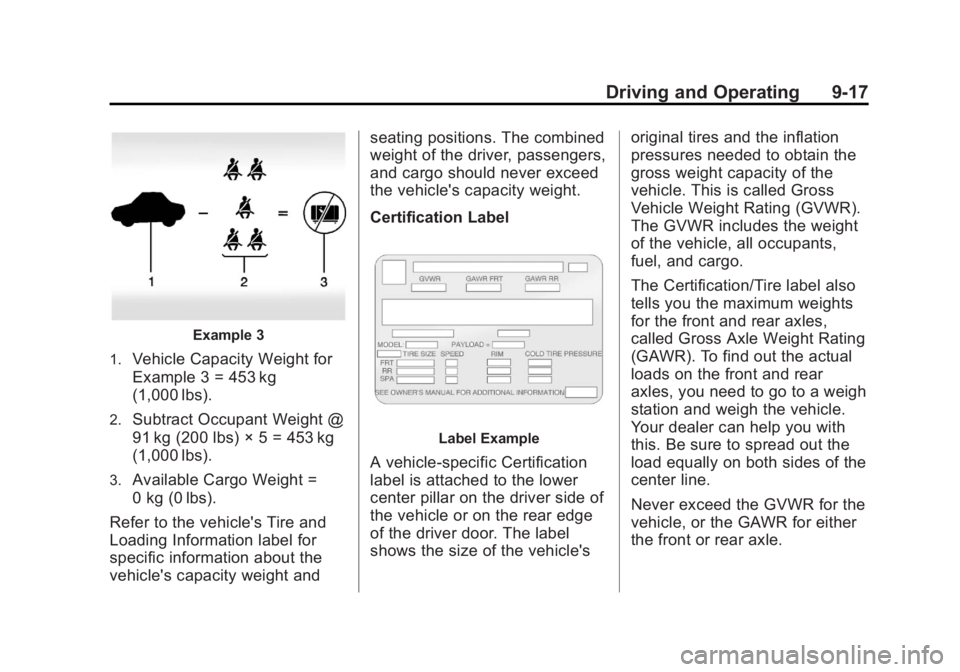 GMC TERRAIN 2013  Owners Manual Black plate (17,1)GMC Terrain/Terrain Denali Owner Manual - 2013 - crc 1st edition - 5/8/12
Driving and Operating 9-17
Example 3
1.
Vehicle Capacity Weight for
Example 3 = 453 kg
(1,000 lbs).
2.Subtra