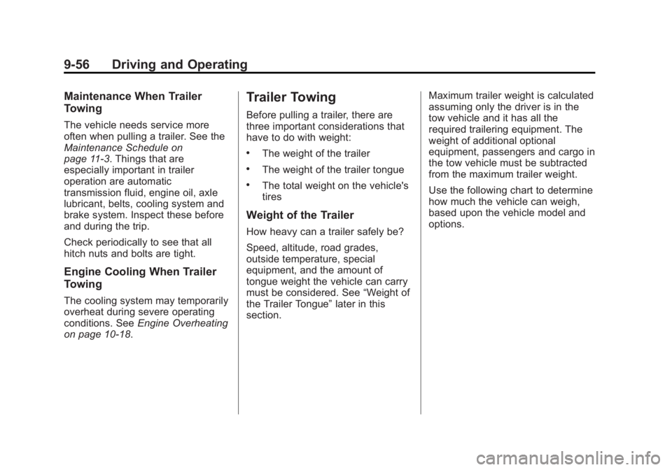 GMC TERRAIN 2013  Owners Manual Black plate (56,1)GMC Terrain/Terrain Denali Owner Manual - 2013 - crc 1st edition - 5/8/12
9-56 Driving and Operating
Maintenance When Trailer
Towing
The vehicle needs service more
often when pulling