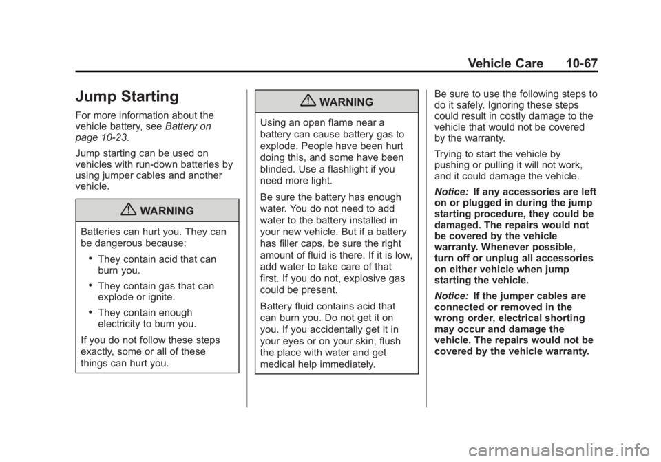 GMC TERRAIN 2013  Owners Manual Black plate (67,1)GMC Terrain/Terrain Denali Owner Manual - 2013 - crc 1st edition - 5/8/12
Vehicle Care 10-67
Jump Starting
For more information about the
vehicle battery, seeBattery on
page 10‑23.