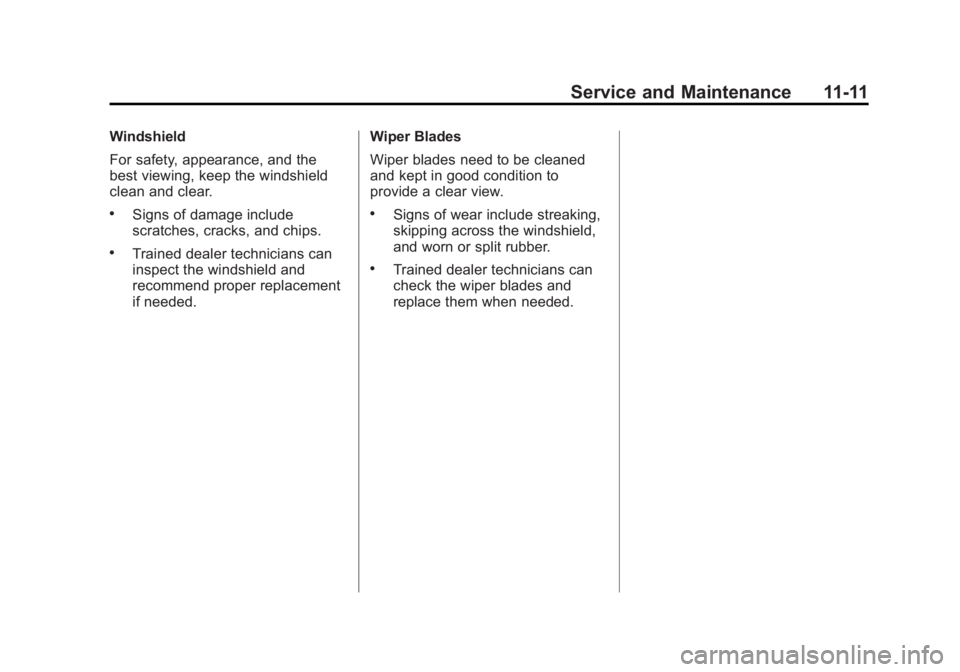 GMC TERRAIN 2013  Owners Manual Black plate (11,1)GMC Terrain/Terrain Denali Owner Manual - 2013 - crc 1st edition - 5/8/12
Service and Maintenance 11-11
Windshield
For safety, appearance, and the
best viewing, keep the windshield
c