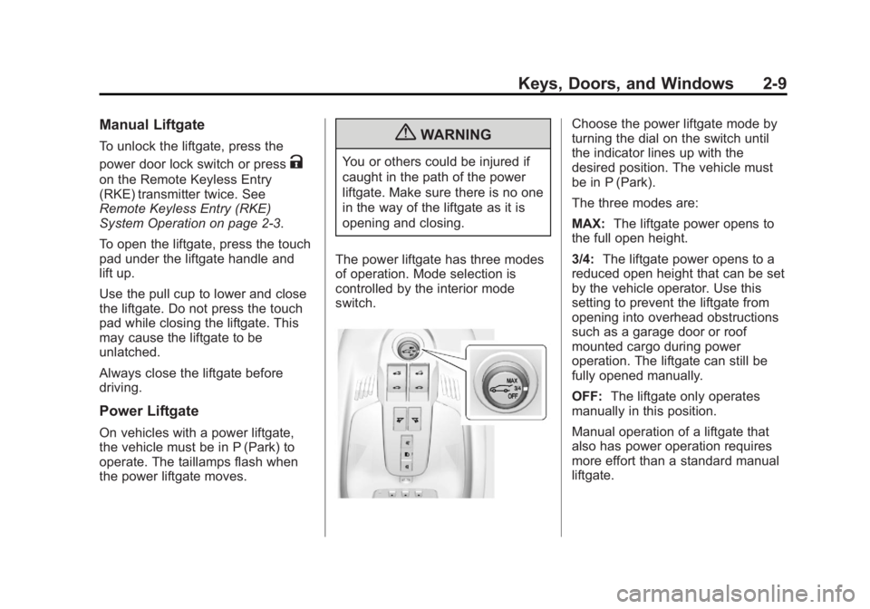 GMC TERRAIN 2013  Owners Manual Black plate (9,1)GMC Terrain/Terrain Denali Owner Manual - 2013 - crc 1st edition - 5/9/12
Keys, Doors, and Windows 2-9
Manual Liftgate
To unlock the liftgate, press the
power door lock switch or pres
