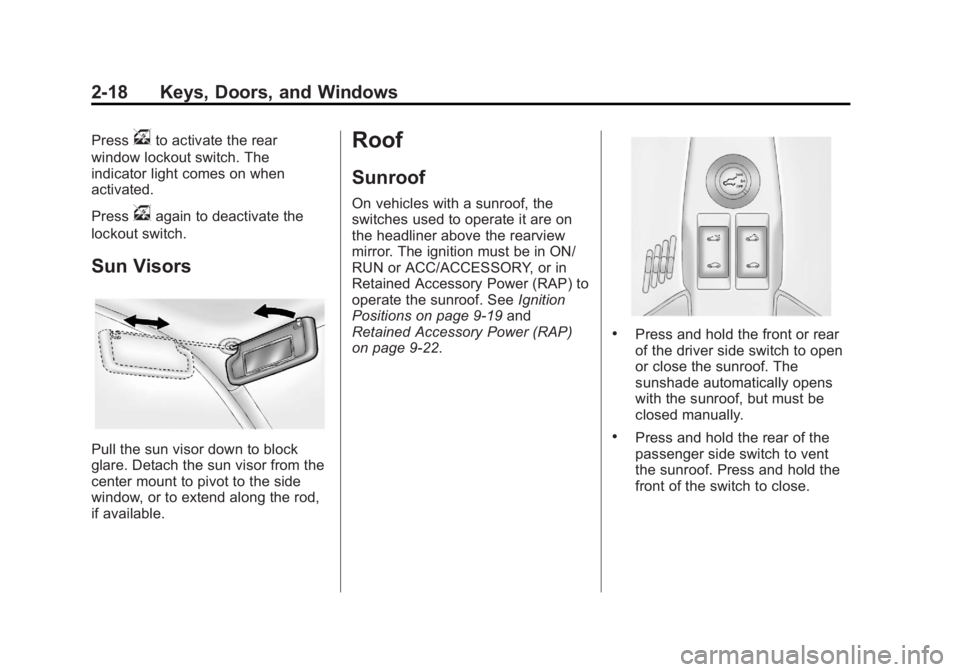 GMC TERRAIN 2013  Owners Manual Black plate (18,1)GMC Terrain/Terrain Denali Owner Manual - 2013 - crc 1st edition - 5/8/12
2-18 Keys, Doors, and Windows
Pressvto activate the rear
window lockout switch. The
indicator light comes on