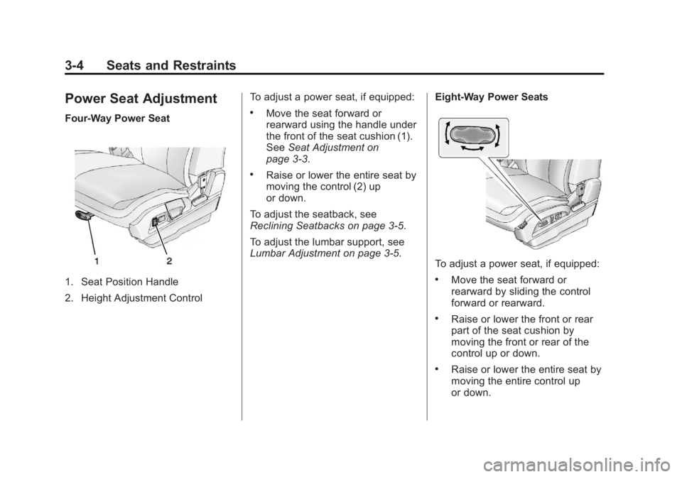 GMC TERRAIN 2013  Owners Manual Black plate (4,1)GMC Terrain/Terrain Denali Owner Manual - 2013 - crc 1st edition - 5/8/12
3-4 Seats and Restraints
Power Seat Adjustment
Four-Way Power Seat
1. Seat Position Handle
2. Height Adjustme