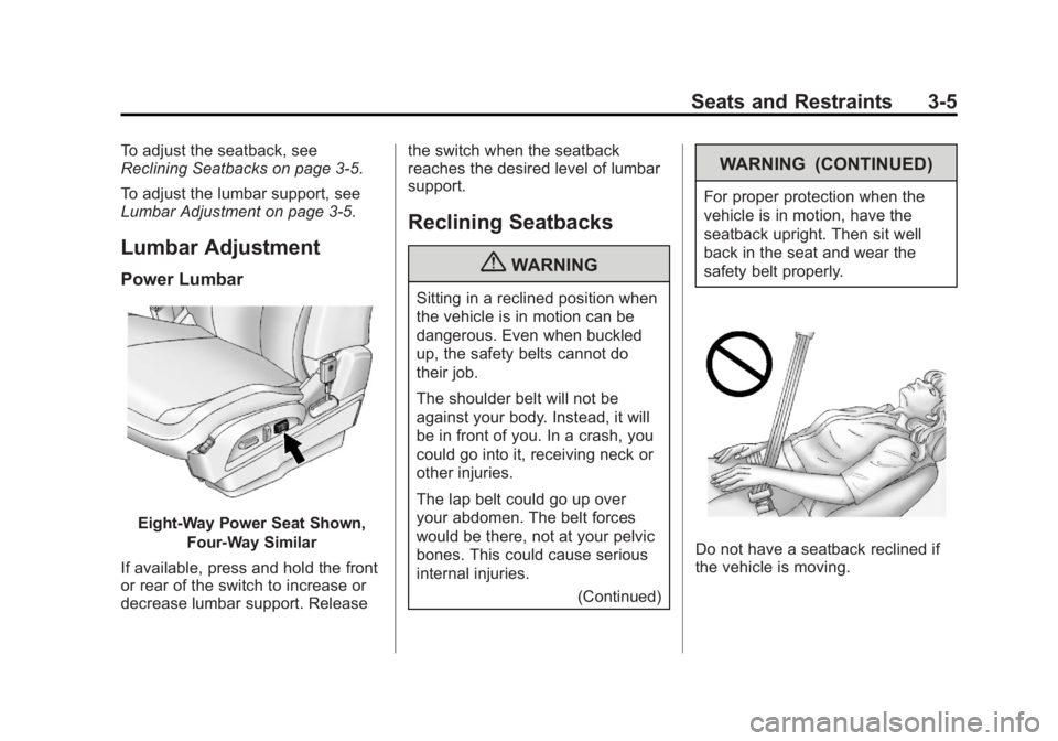 GMC TERRAIN 2013  Owners Manual Black plate (5,1)GMC Terrain/Terrain Denali Owner Manual - 2013 - crc 1st edition - 5/8/12
Seats and Restraints 3-5
To adjust the seatback, see
Reclining Seatbacks on page 3‑5.
To adjust the lumbar 