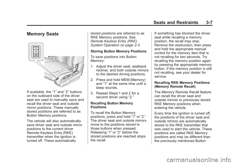 GMC TERRAIN 2013  Owners Manual Black plate (7,1)GMC Terrain/Terrain Denali Owner Manual - 2013 - crc 1st edition - 5/8/12
Seats and Restraints 3-7
Memory Seats
If available, the“1”and “2”buttons
on the outboard side of the 