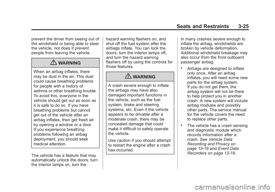 GMC TERRAIN 2013 Manual PDF Black plate (25,1)GMC Terrain/Terrain Denali Owner Manual - 2013 - crc 1st edition - 5/8/12
Seats and Restraints 3-25
prevent the driver from seeing out of
the windshield or being able to steer
the ve GMC TERRAIN 2013 Manual PDF Black plate (25,1)GMC Terrain/Terrain Denali Owner Manual - 2013 - crc 1st edition - 5/8/12
Seats and Restraints 3-25
prevent the driver from seeing out of
the windshield or being able to steer
the ve