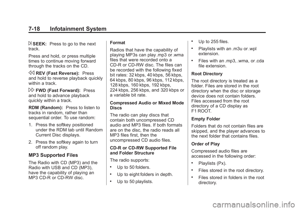 GMC YUKON 2013  Owners Manual Black plate (18,1)GMC Yukon/Yukon XL Owner Manual - 2013 - CRC 2nd edition - 8/15/12
7-18 Infotainment System
¨SEEK:Press to go to the next
track.
Press and hold, or press multiple
times to continue 