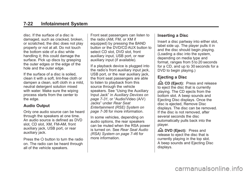 GMC YUKON 2013 Repair Manual Black plate (22,1)GMC Yukon/Yukon XL Owner Manual - 2013 - CRC 2nd edition - 8/15/12
7-22 Infotainment System
disc. If the surface of a disc is
damaged, such as cracked, broken,
or scratched, the disc GMC YUKON 2013 Repair Manual Black plate (22,1)GMC Yukon/Yukon XL Owner Manual - 2013 - CRC 2nd edition - 8/15/12
7-22 Infotainment System
disc. If the surface of a disc is
damaged, such as cracked, broken,
or scratched, the disc