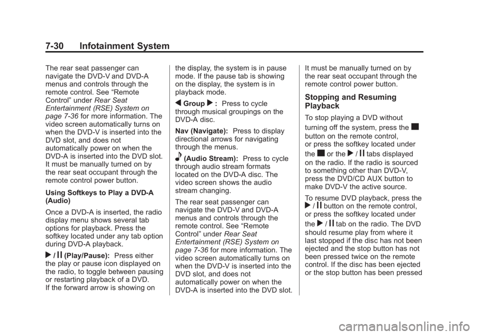 GMC YUKON 2013 Repair Manual Black plate (30,1)GMC Yukon/Yukon XL Owner Manual - 2013 - CRC 2nd edition - 8/15/12
7-30 Infotainment System
The rear seat passenger can
navigate the DVD-V and DVD-A
menus and controls through the
re GMC YUKON 2013 Repair Manual Black plate (30,1)GMC Yukon/Yukon XL Owner Manual - 2013 - CRC 2nd edition - 8/15/12
7-30 Infotainment System
The rear seat passenger can
navigate the DVD-V and DVD-A
menus and controls through the
re