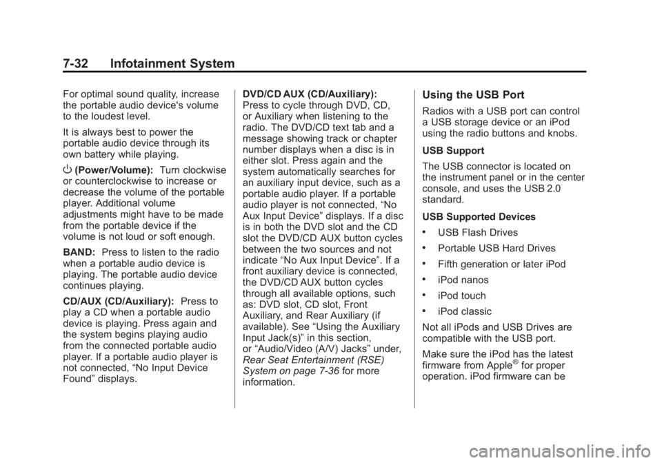 GMC YUKON 2013  Owners Manual Black plate (32,1)GMC Yukon/Yukon XL Owner Manual - 2013 - CRC 2nd edition - 8/15/12
7-32 Infotainment System
For optimal sound quality, increase
the portable audio device's volume
to the loudest 