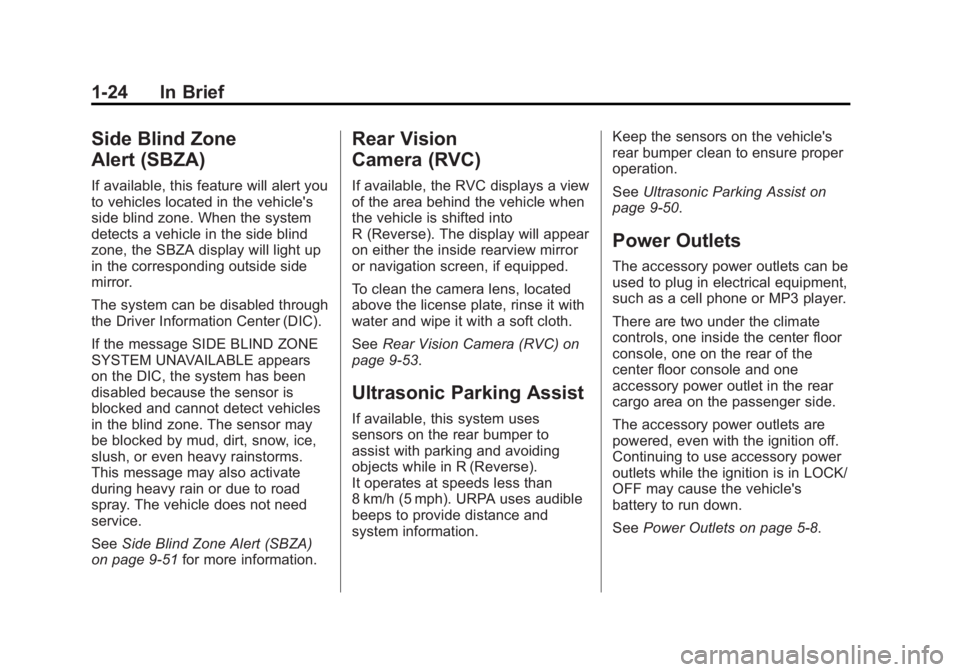 GMC YUKON 2013  Owners Manual Black plate (24,1)GMC Yukon/Yukon XL Owner Manual - 2013 - CRC 2nd edition - 8/15/12
1-24 In Brief
Side Blind Zone
Alert (SBZA)
If available, this feature will alert you
to vehicles located in the veh