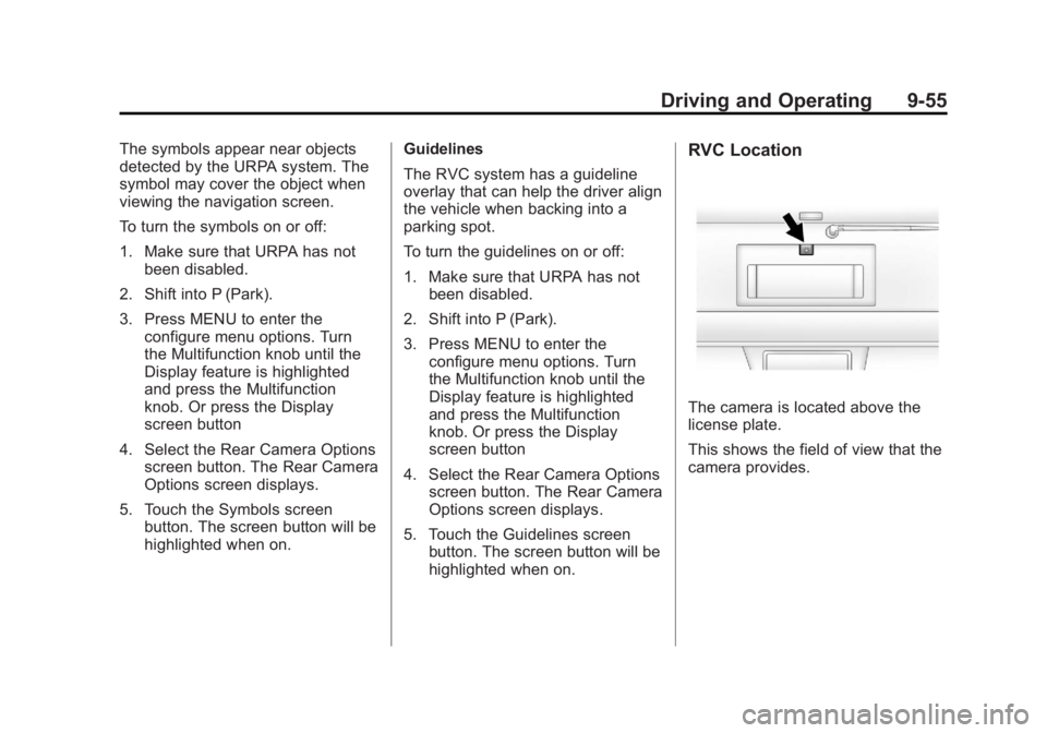 GMC YUKON 2013 User Guide Black plate (55,1)GMC Yukon/Yukon XL Owner Manual - 2013 - CRC 2nd edition - 8/15/12
Driving and Operating 9-55
The symbols appear near objects
detected by the URPA system. The
symbol may cover the ob GMC YUKON 2013 User Guide Black plate (55,1)GMC Yukon/Yukon XL Owner Manual - 2013 - CRC 2nd edition - 8/15/12
Driving and Operating 9-55
The symbols appear near objects
detected by the URPA system. The
symbol may cover the ob