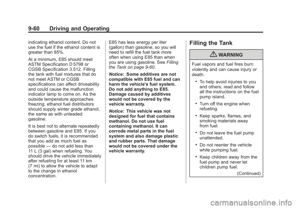 GMC YUKON 2013  Owners Manual Black plate (60,1)GMC Yukon/Yukon XL Owner Manual - 2013 - CRC 2nd edition - 8/15/12
9-60 Driving and Operating
indicating ethanol content. Do not
use the fuel if the ethanol content is
greater than 8