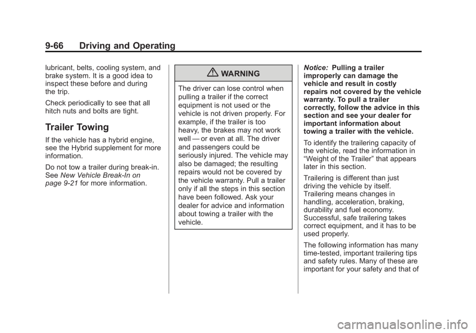 GMC YUKON 2013  Owners Manual Black plate (66,1)GMC Yukon/Yukon XL Owner Manual - 2013 - CRC 2nd edition - 8/15/12
9-66 Driving and Operating
lubricant, belts, cooling system, and
brake system. It is a good idea to
inspect these b