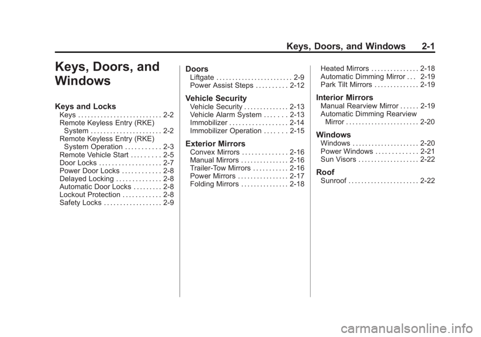 GMC YUKON 2013 Owners Guide Black plate (1,1)GMC Yukon/Yukon XL Owner Manual - 2013 - CRC 2nd edition - 8/15/12
Keys, Doors, and Windows 2-1
Keys, Doors, and
Windows
Keys and Locks
Keys . . . . . . . . . . . . . . . . . . . . . 