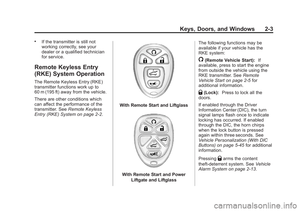 GMC YUKON 2013 Owners Guide Black plate (3,1)GMC Yukon/Yukon XL Owner Manual - 2013 - CRC 2nd edition - 8/15/12
Keys, Doors, and Windows 2-3
.If the transmitter is still not
working correctly, see your
dealer or a qualified tech