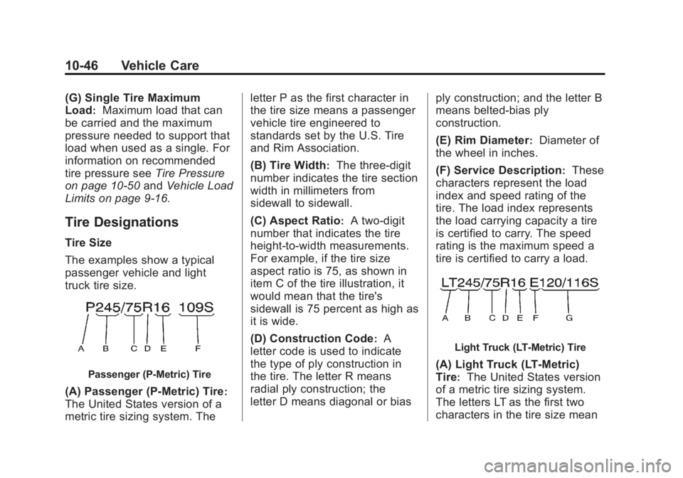 GMC YUKON 2013  Owners Manual Black plate (46,1)GMC Yukon/Yukon XL Owner Manual - 2013 - CRC 2nd edition - 8/15/12
10-46 Vehicle Care
(G) Single Tire Maximum
Load
:Maximum load that can
be carried and the maximum
pressure needed t