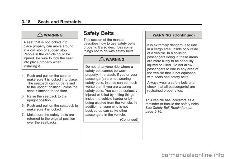 GMC YUKON 2013 Manual PDF Black plate (18,1)GMC Yukon/Yukon XL Owner Manual - 2013 - CRC 2nd edition - 8/15/12
3-18 Seats and Restraints
{WARNING
A seat that is not locked into
place properly can move around
in a collision or GMC YUKON 2013 Manual PDF Black plate (18,1)GMC Yukon/Yukon XL Owner Manual - 2013 - CRC 2nd edition - 8/15/12
3-18 Seats and Restraints
{WARNING
A seat that is not locked into
place properly can move around
in a collision or