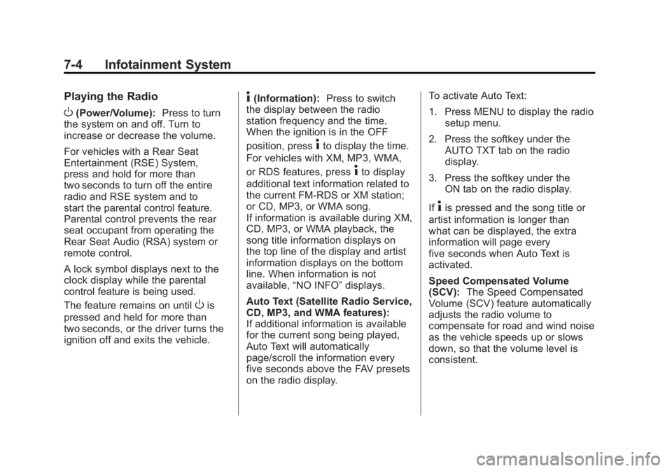 GMC ACADIA 2012  Owners Manual Black plate (4,1)GMC Acadia/Acadia Denali Owner Manual - 2012
7-4 Infotainment System
Playing the Radio
O(Power/Volume):Press to turn
the system on and off. Turn to
increase or decrease the volume.
Fo