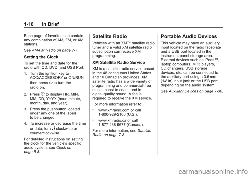 GMC ACADIA 2012  Owners Manual Black plate (18,1)GMC Acadia/Acadia Denali Owner Manual - 2012
1-18 In Brief
Each page of favorites can contain
any combination of AM, FM, or XM
stations.
SeeAM-FM Radio on page 7‑7.
Setting the Clo