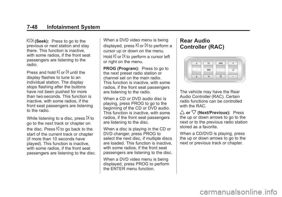 GMC ACADIA 2012  Owners Manual Black plate (48,1)GMC Acadia/Acadia Denali Owner Manual - 2012
7-48 Infotainment System
© ¨(Seek):Press to go to the
previous or next station and stay
there. This function is inactive,
with some rad