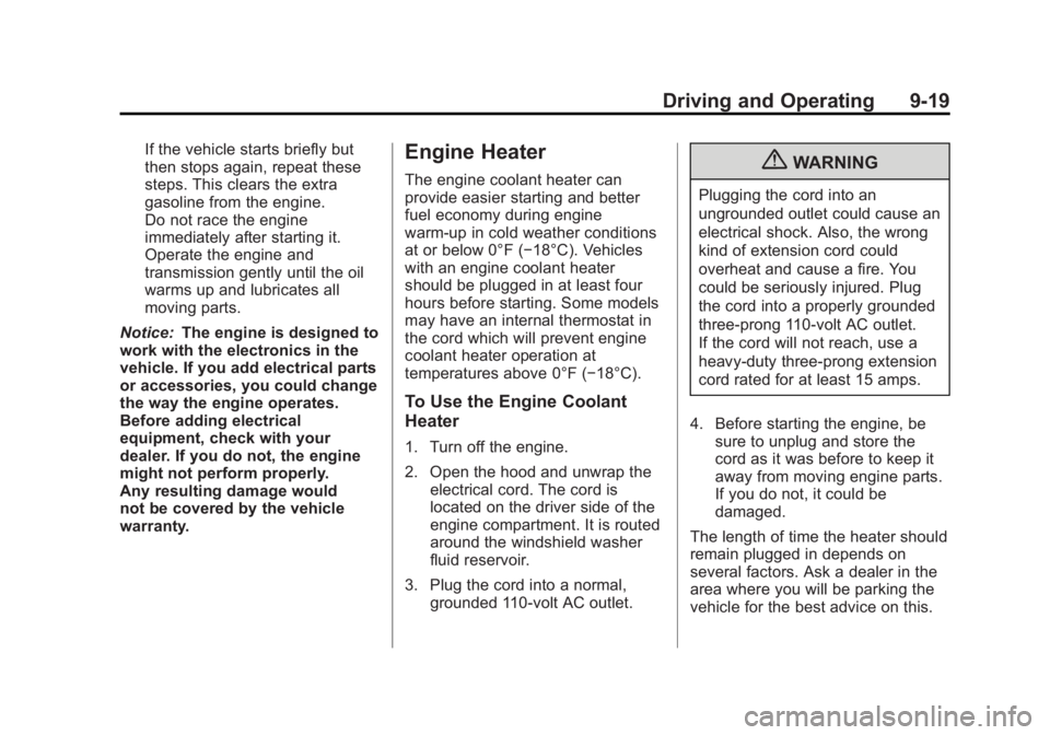 GMC ACADIA 2012  Owners Manual Black plate (19,1)GMC Acadia/Acadia Denali Owner Manual - 2012
Driving and Operating 9-19
If the vehicle starts briefly but
then stops again, repeat these
steps. This clears the extra
gasoline from th