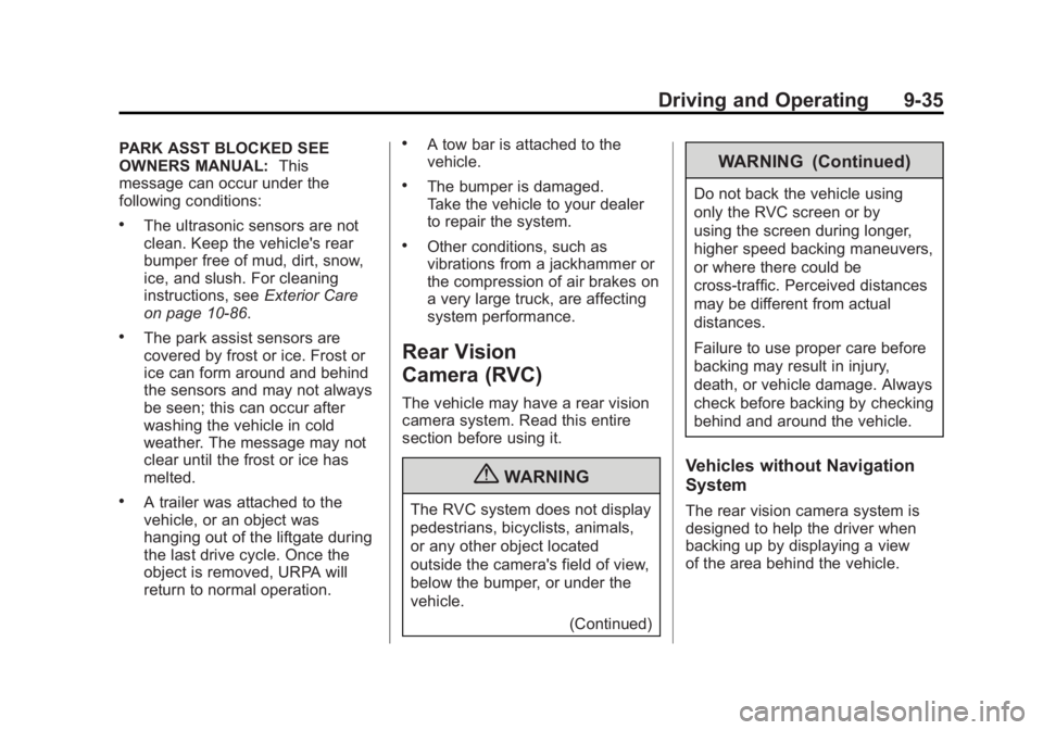 GMC ACADIA 2012  Owners Manual Black plate (35,1)GMC Acadia/Acadia Denali Owner Manual - 2012
Driving and Operating 9-35
PARK ASST BLOCKED SEE
OWNERS MANUAL:This
message can occur under the
following conditions:
.The ultrasonic sen