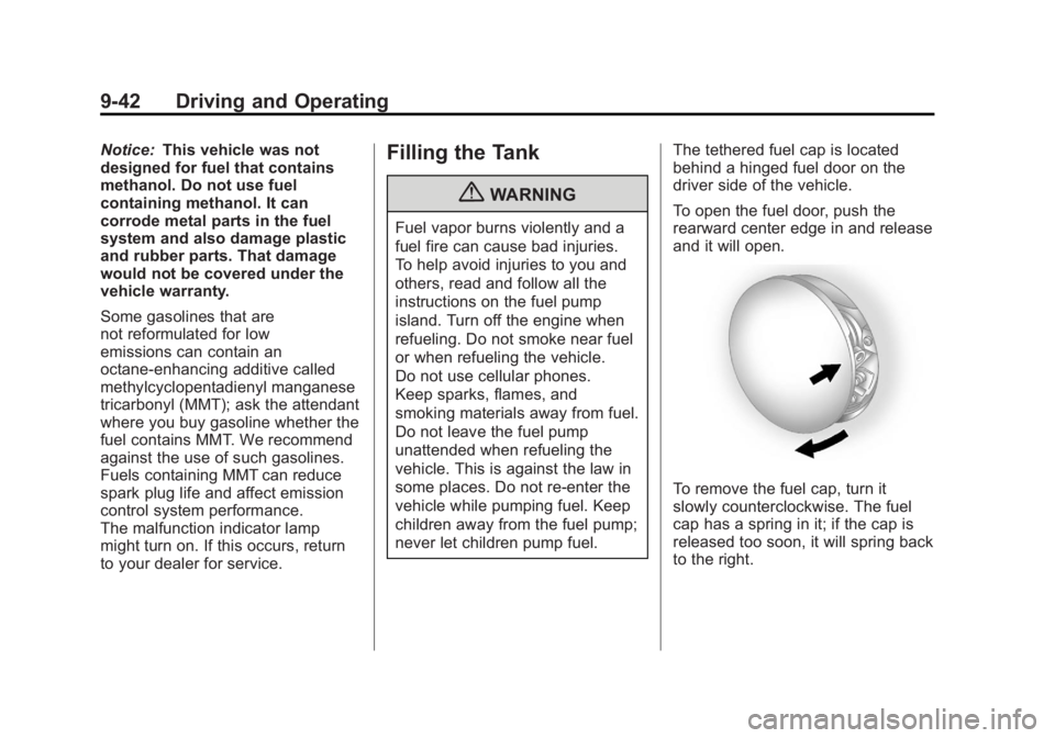 GMC ACADIA 2012  Owners Manual Black plate (42,1)GMC Acadia/Acadia Denali Owner Manual - 2012
9-42 Driving and Operating
Notice:This vehicle was not
designed for fuel that contains
methanol. Do not use fuel
containing methanol. It 