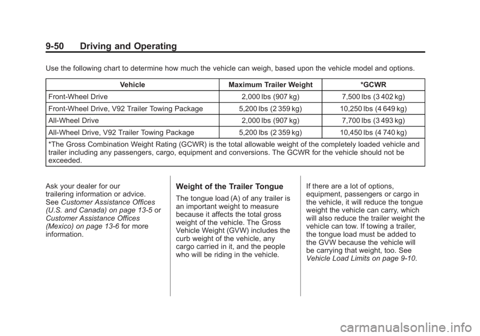 GMC ACADIA 2012  Owners Manual Black plate (50,1)GMC Acadia/Acadia Denali Owner Manual - 2012
9-50 Driving and Operating
Use the following chart to determine how much the vehicle can weigh, based upon the vehicle model and options.