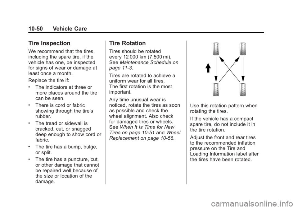 GMC ACADIA 2012  Owners Manual Black plate (50,1)GMC Acadia/Acadia Denali Owner Manual - 2012
10-50 Vehicle Care
Tire Inspection
We recommend that the tires,
including the spare tire, if the
vehicle has one, be inspected
for signs 