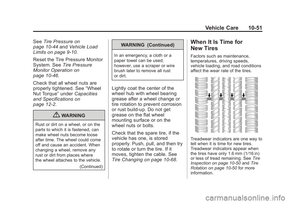 GMC ACADIA 2012  Owners Manual Black plate (51,1)GMC Acadia/Acadia Denali Owner Manual - 2012
Vehicle Care 10-51
SeeTire Pressure on
page 10‑44 andVehicle Load
Limits on page 9‑10.
Reset the Tire Pressure Monitor
System. See Ti