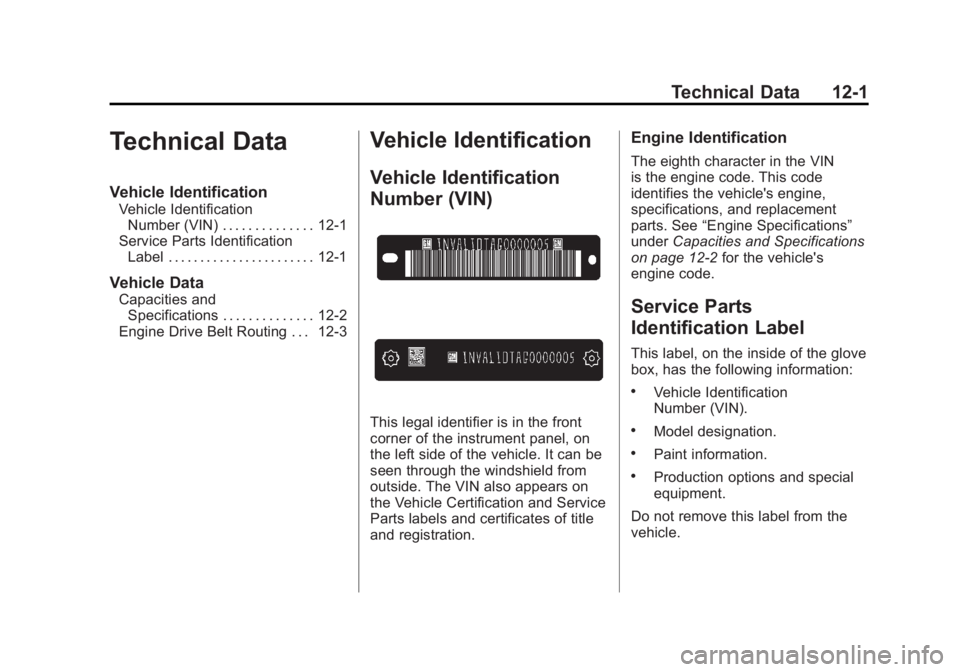 GMC ACADIA 2012  Owners Manual Black plate (1,1)GMC Acadia/Acadia Denali Owner Manual - 2012
Technical Data 12-1
Technical Data
Vehicle Identification
Vehicle IdentificationNumber (VIN) . . . . . . . . . . . . . . 12-1
Service Part