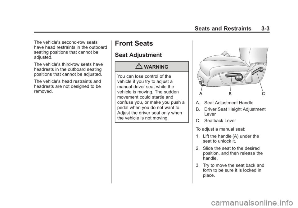 GMC ACADIA 2012  Owners Manual Black plate (3,1)GMC Acadia/Acadia Denali Owner Manual - 2012
Seats and Restraints 3-3
The vehicle's second‐row seats
have head restraints in the outboard
seating positions that cannot be
adjust