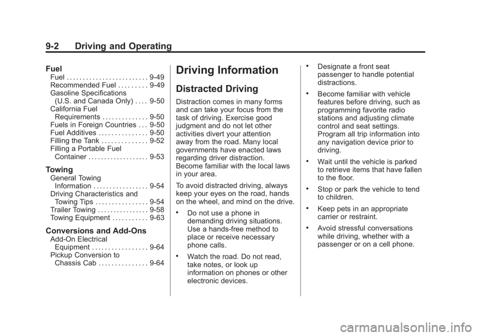 GMC CANYON 2012  Owners Manual Black plate (2,1)GMC Canyon Owner Manual - 2012
9-2 Driving and Operating
Fuel
Fuel . . . . . . . . . . . . . . . . . . . . . . . . . 9-49
Recommended Fuel . . . . . . . . . 9-49
Gasoline Specificatio