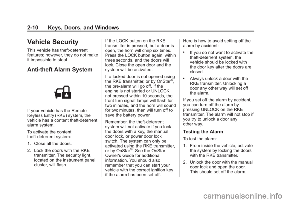 GMC CANYON 2012  Owners Manual Black plate (10,1)GMC Canyon Owner Manual - 2012
2-10 Keys, Doors, and Windows
Vehicle Security
This vehicle has theft-deterrent
features; however, they do not make
it impossible to steal.
Anti-theft 