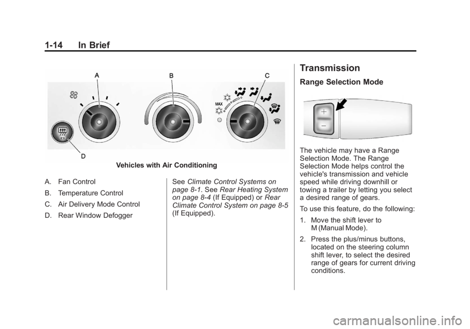 GMC SAVANA 2012 User Guide Black plate (14,1)GMC Savana Owner Manual - 2012 - 2nd - 11/11/11
1-14 In Brief
Vehicles with Air Conditioning
A. Fan Control
B. Temperature Control
C. Air Delivery Mode Control
D. Rear Window Defogge