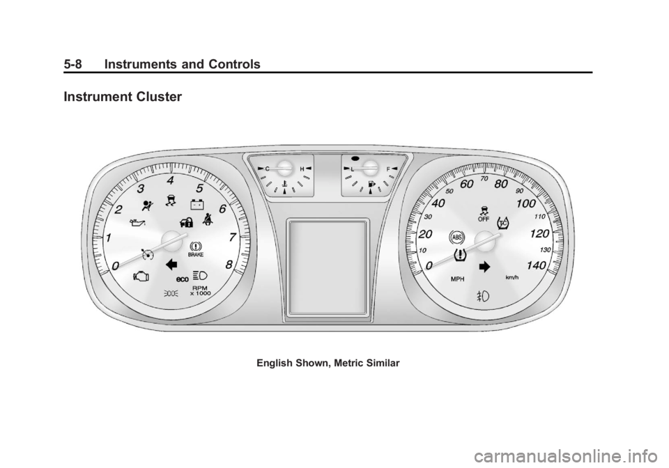 GMC TERRAIN 2012 Owners Manual Black plate (8,1)GMC Terrain Owner Manual (Include Mex) - 2012
5-8 Instruments and Controls
Instrument Cluster
English Shown, Metric Similar GMC TERRAIN 2012 Owners Manual Black plate (8,1)GMC Terrain Owner Manual (Include Mex) - 2012
5-8 Instruments and Controls
Instrument Cluster
English Shown, Metric Similar