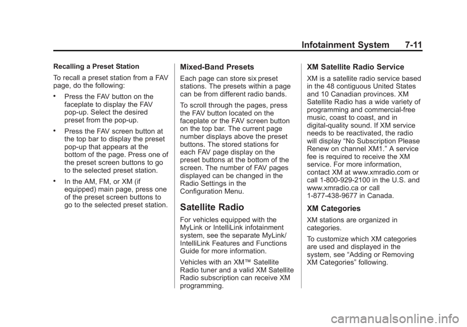 GMC TERRAIN 2012  Owners Manual Black plate (11,1)GMC Terrain Owner Manual (Include Mex) - 2012
Infotainment System 7-11
Recalling a Preset Station
To recall a preset station from a FAV
page, do the following:
.Press the FAV button 