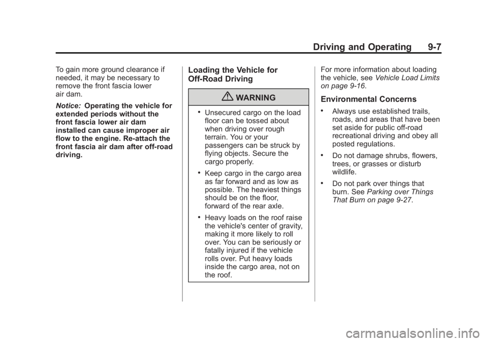 GMC TERRAIN 2012  Owners Manual Black plate (7,1)GMC Terrain Owner Manual (Include Mex) - 2012
Driving and Operating 9-7
To gain more ground clearance if
needed, it may be necessary to
remove the front fascia lower
air dam.
Notice:O