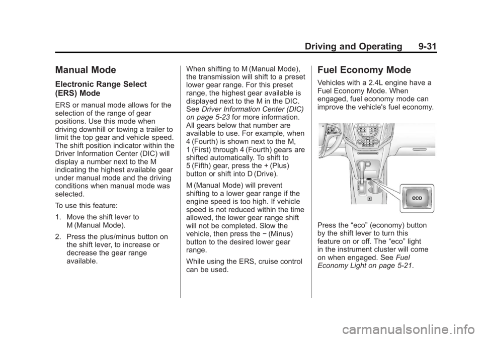 GMC TERRAIN 2012  Owners Manual Black plate (31,1)GMC Terrain Owner Manual (Include Mex) - 2012
Driving and Operating 9-31
Manual Mode
Electronic Range Select
(ERS) Mode
ERS or manual mode allows for the
selection of the range of ge
