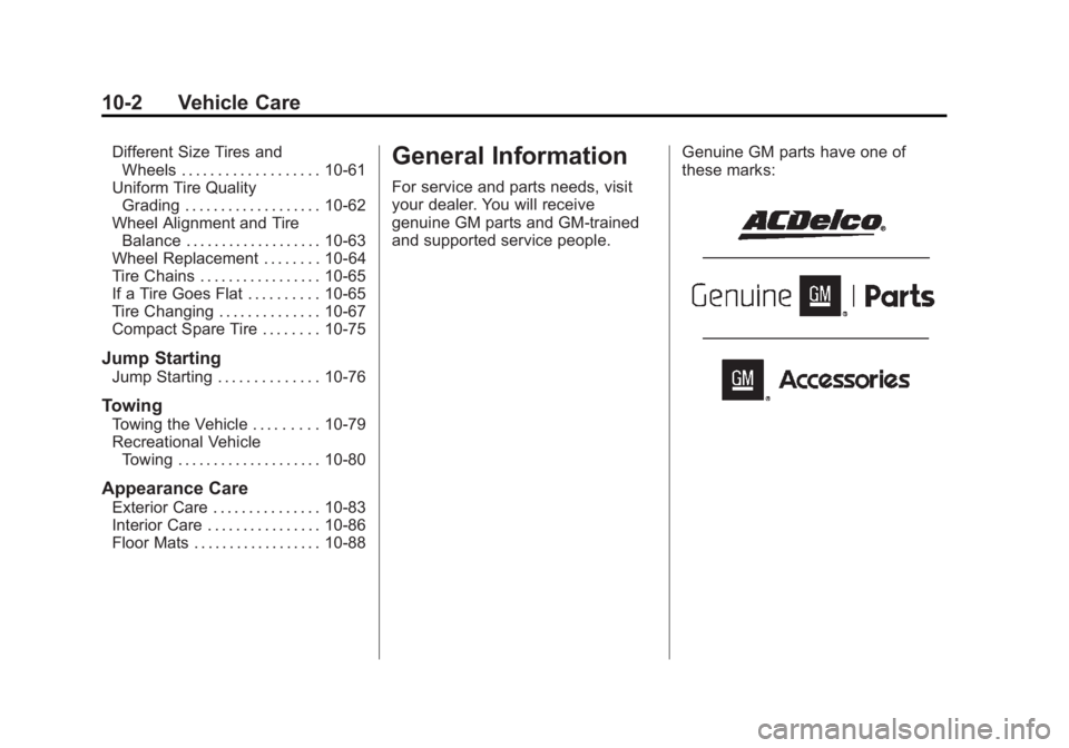 GMC TERRAIN 2012  Owners Manual Black plate (2,1)GMC Terrain Owner Manual (Include Mex) - 2012
10-2 Vehicle Care
Different Size Tires andWheels . . . . . . . . . . . . . . . . . . . 10-61
Uniform Tire Quality Grading . . . . . . . .