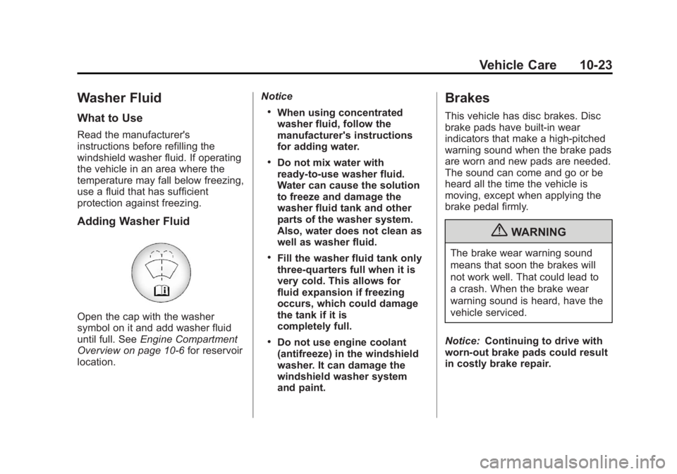 GMC TERRAIN 2012  Owners Manual Black plate (23,1)GMC Terrain Owner Manual (Include Mex) - 2012
Vehicle Care 10-23
Washer Fluid
What to Use
Read the manufacturer's
instructions before refilling the
windshield washer fluid. If op