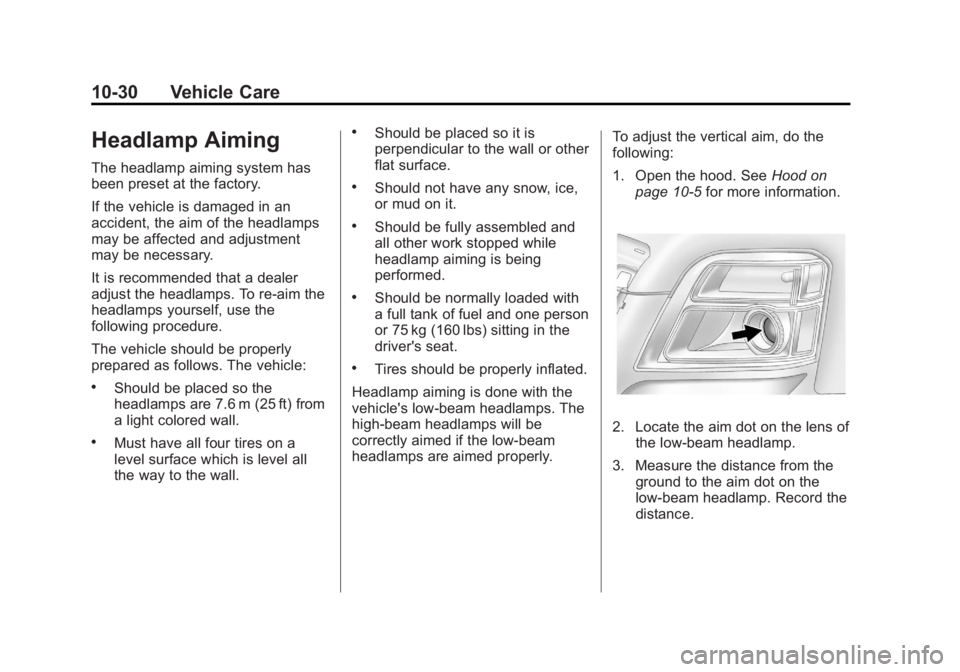 GMC TERRAIN 2012  Owners Manual Black plate (30,1)GMC Terrain Owner Manual (Include Mex) - 2012
10-30 Vehicle Care
Headlamp Aiming
The headlamp aiming system has
been preset at the factory.
If the vehicle is damaged in an
accident, 