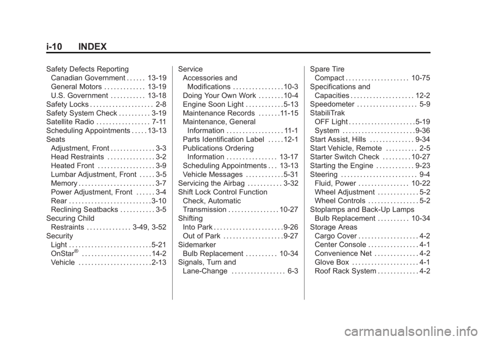 GMC TERRAIN 2012  Owners Manual Black plate (10,1)GMC Terrain Owner Manual (Include Mex) - 2012
i-10 INDEX
Safety Defects ReportingCanadian Government . . . . . . 13-19
General Motors . . . . . . . . . . . . . 13-19
U.S. Government 