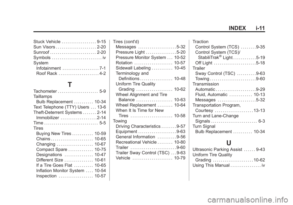 GMC TERRAIN 2012  Owners Manual Black plate (11,1)GMC Terrain Owner Manual (Include Mex) - 2012
INDEX i-11
Stuck Vehicle . . . . . . . . . . . . . . . . . . 9-15
Sun Visors . . . . . . . . . . . . . . . . . . . . . 2-20
Sunroof . . 